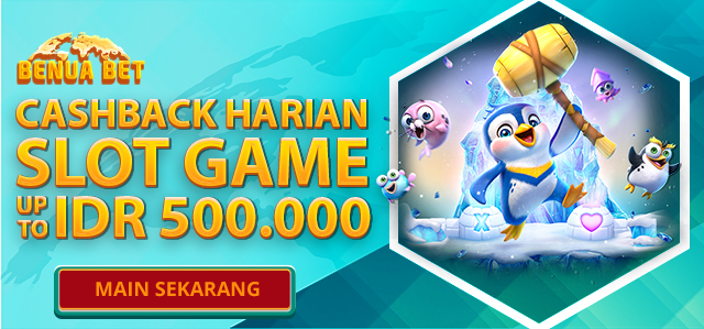 CASHBACK HARIAN SLOT UP TO 500RIBU